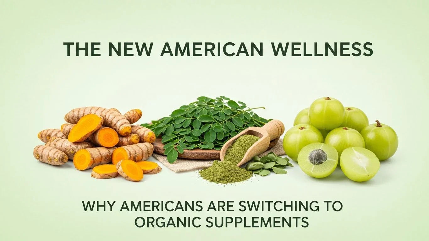 Why Americans Are Switching to Organic Supplements: A Complete Guide
